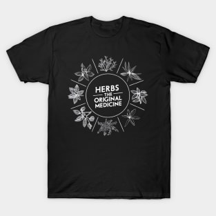 Herbs: the original medicine , herbalist day T-Shirt